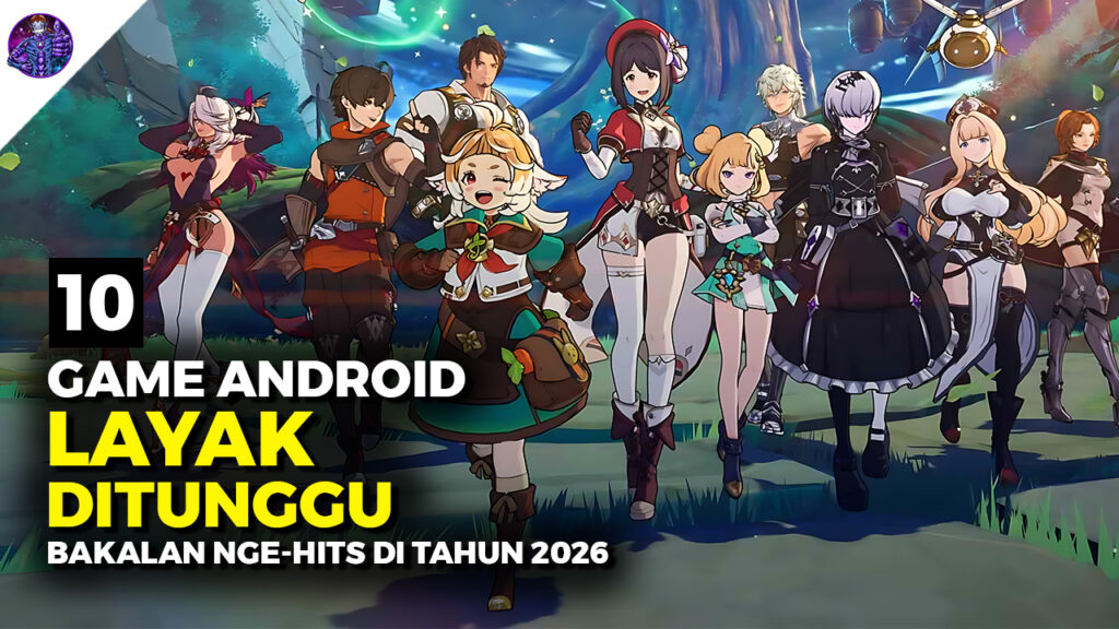 Rekomendasi Game Mobile Terpopuler 2026 yang Wajib Kamu Coba