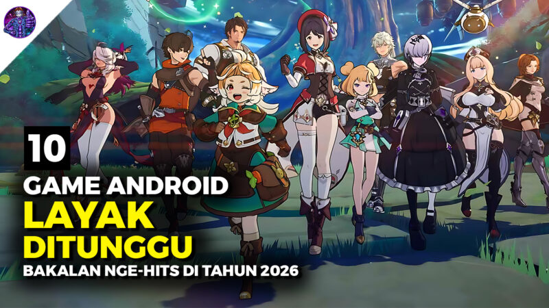Rekomendasi Game Mobile Terpopuler 2026 yang Wajib Kamu Coba